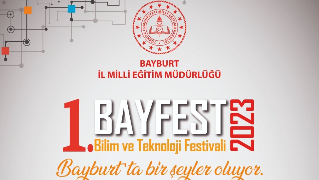 Bayburt Bilim ve Teknoloji Festivali Başlıyor